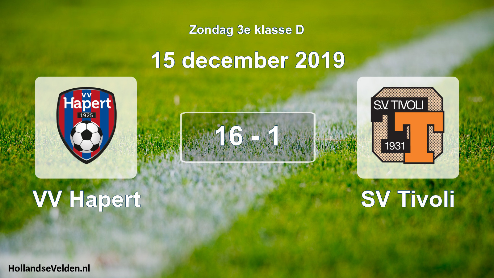 Total number of matches played: VV Hapert - SV Tivoli 16 - 1 (15 December 2019)
