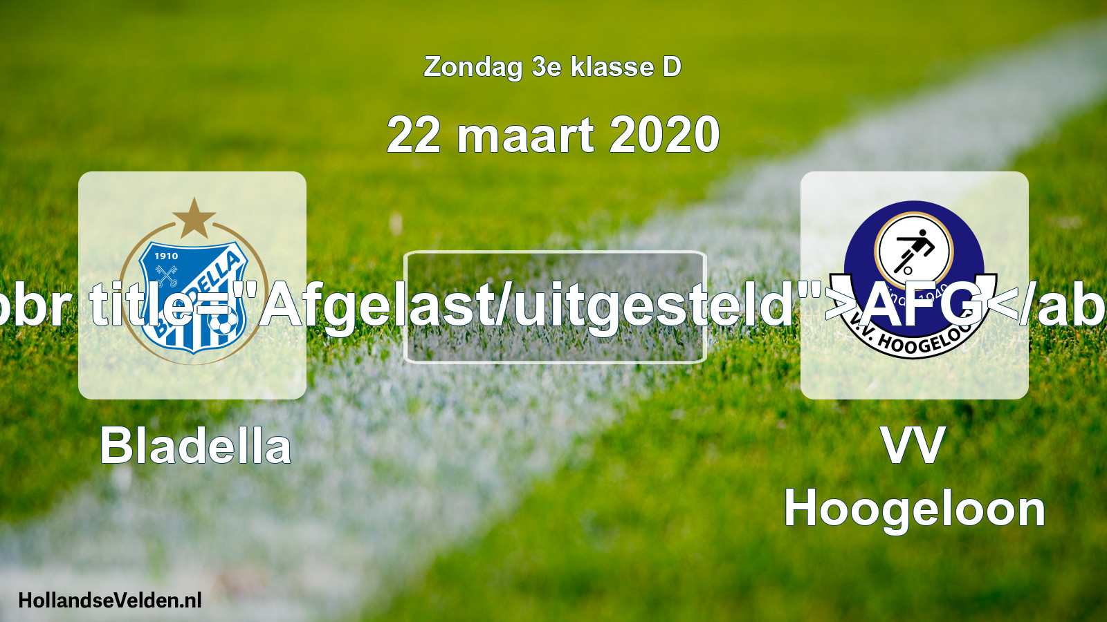 Scheduled Match: Bladella - VV Hoogeloon (22 March 2020)