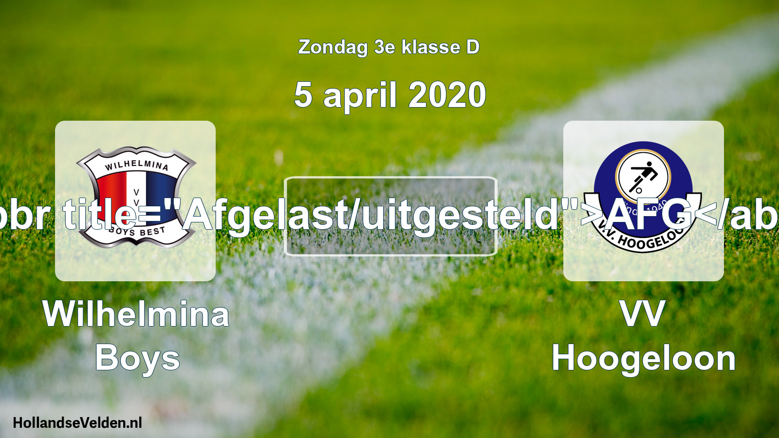 Scheduled Match: Wilhelmina Boys - VV Hoogeloon (5 April 2020)