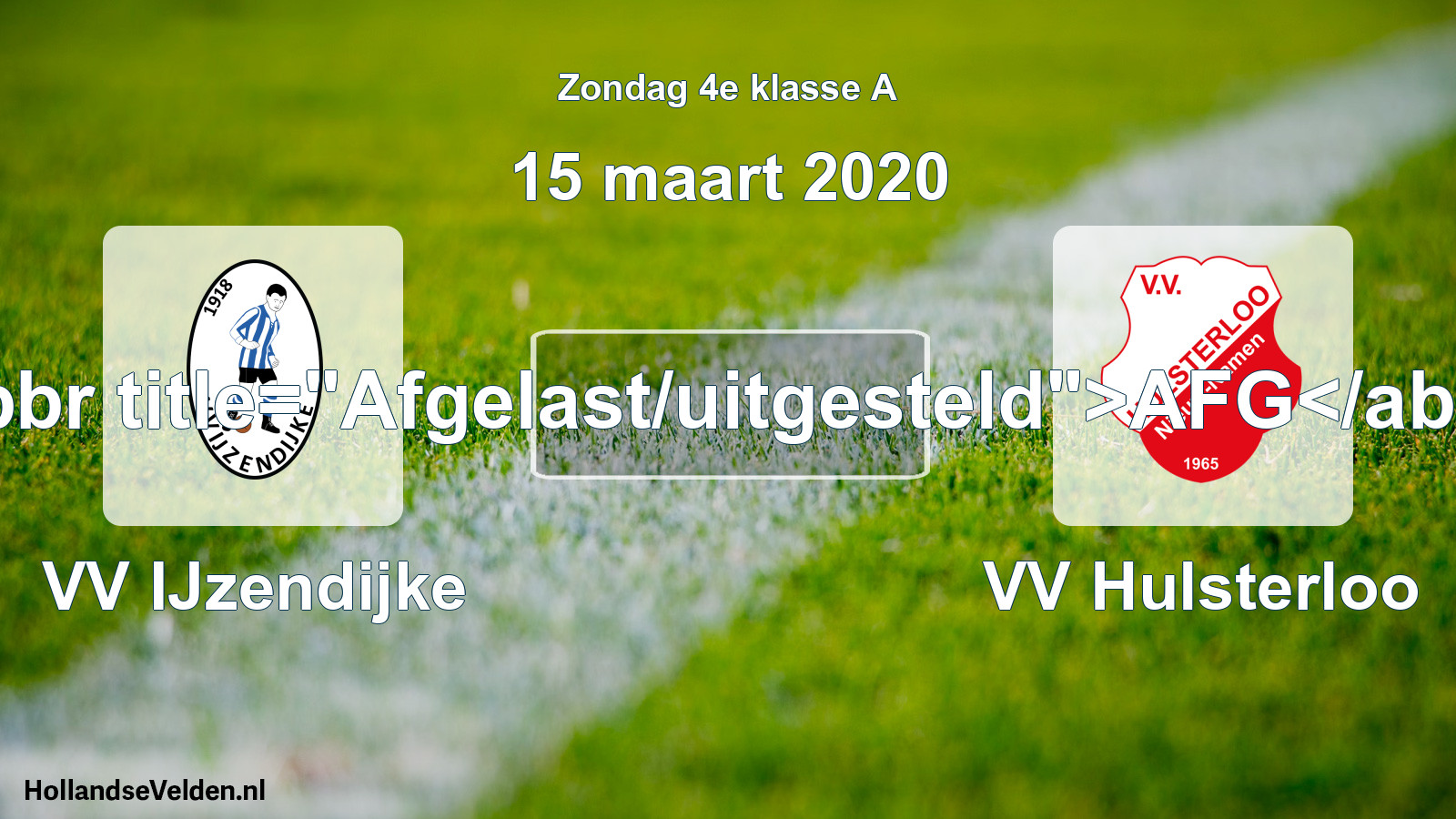 Scheduled Match: VV IJzendijke - VV Hulsterloo (15 March 2020)
