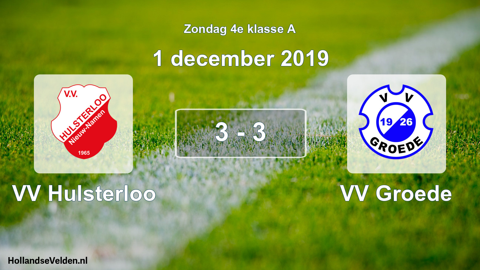 Total number of matches played: VV Hulsterloo - VV Groede 3 - 3 (1 December 2019)