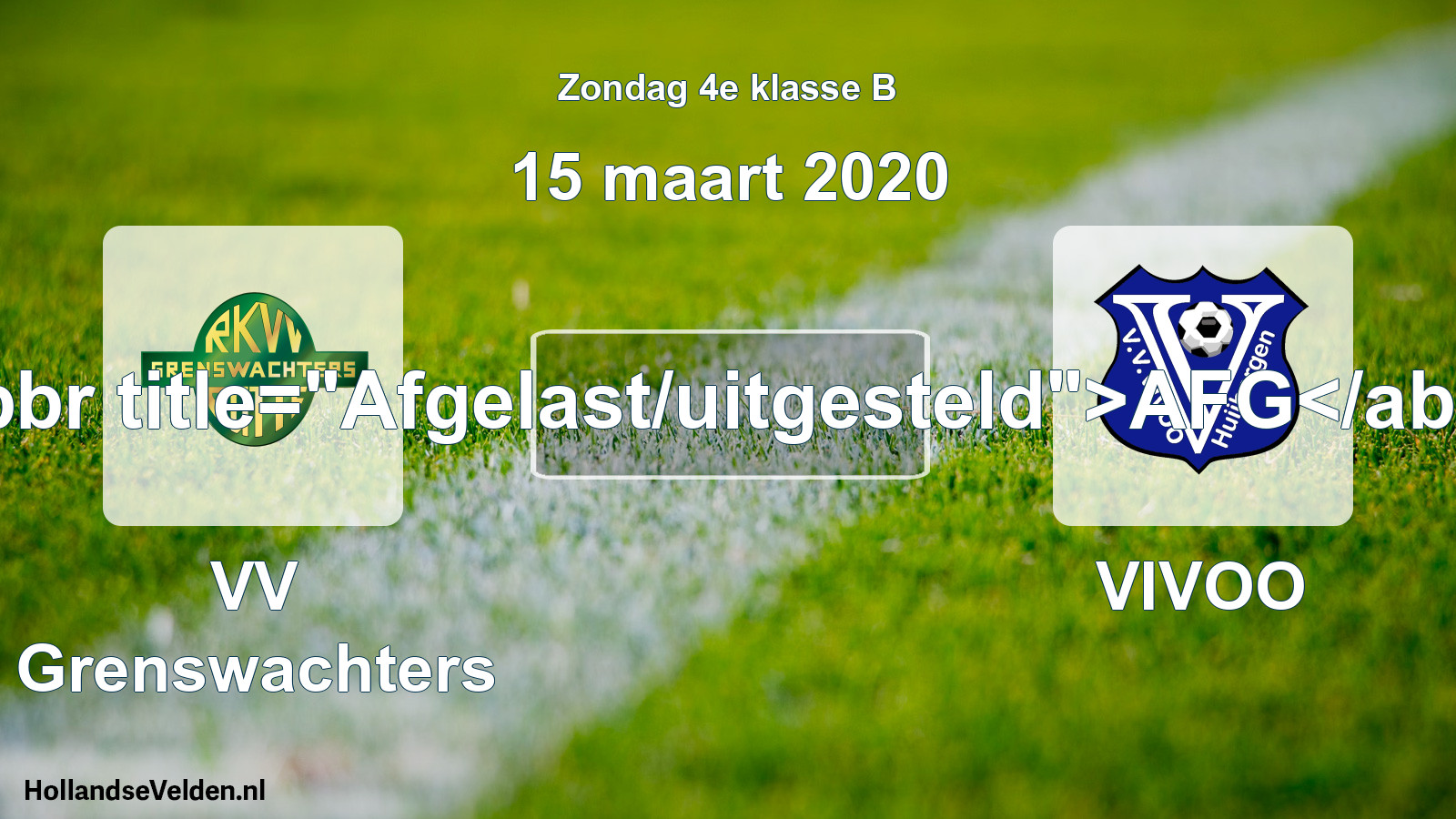 Scheduled Match: VV Grenswachters - VIVOO (15 March 2020)
