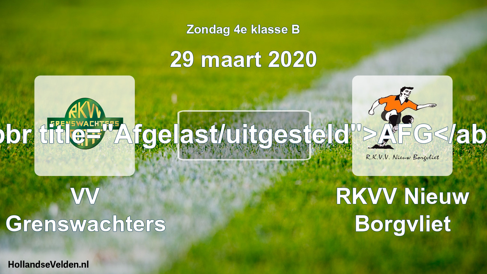 Scheduled Match: VV Grenswachters - RKVV Nieuw Borgvliet (29 March 2020)