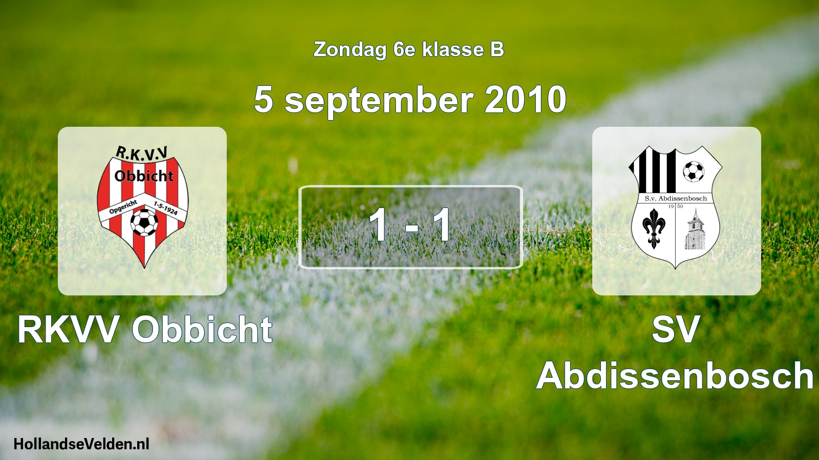 Total number of matches played: RKVV Obbicht - SV Abdissenbosch 1 - 1 (5 September 2010)