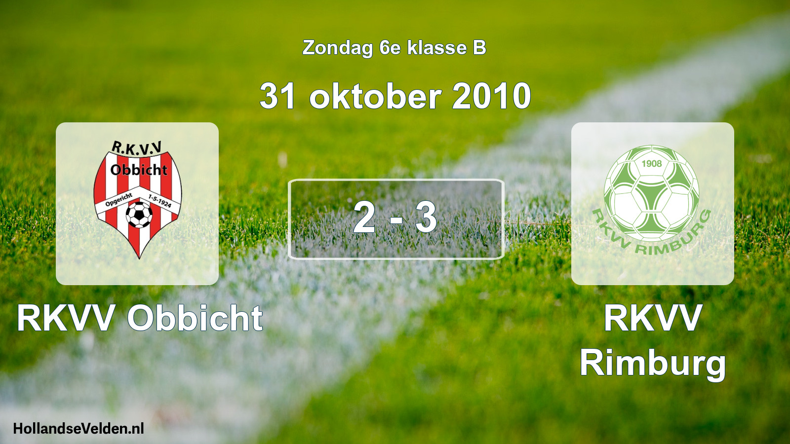 Total number of matches played: RKVV Obbicht - RKVV Rimburg 2 - 3 (31 October 2010)