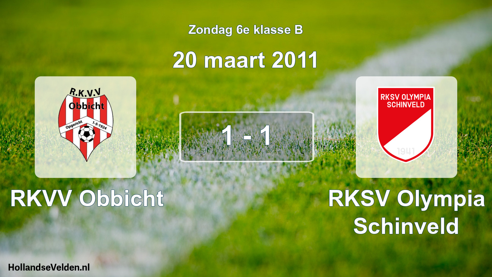 Total number of matches played: RKVV Obbicht - RKSV Olympia Schinveld 1 - 1 (20 March 2011)