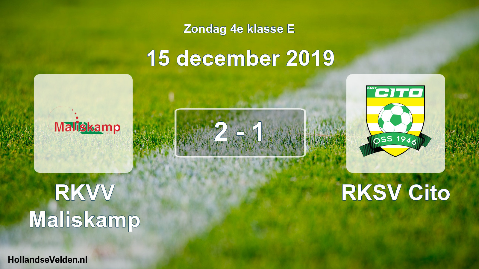Total number of matches played: RKVV Maliskamp - RKSV Cito 2 - 1 (15 December 2019)