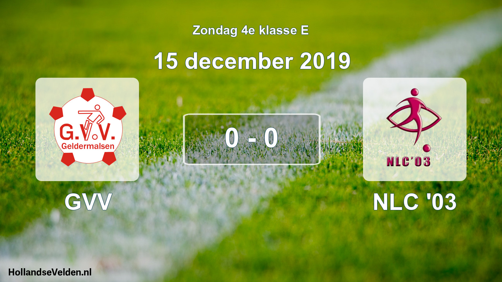 Total number of matches played: GVV - NLC '03 0 - 0 (15 December 2019)