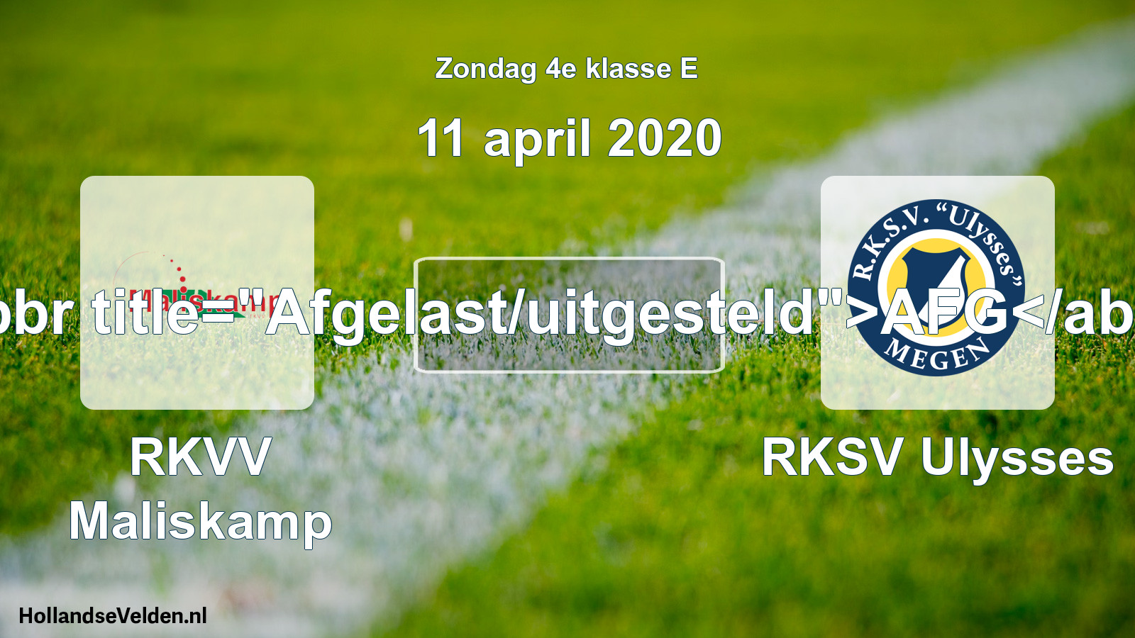 Scheduled Match: RKVV Maliskamp - RKSV Ulysses (11 April 2020)