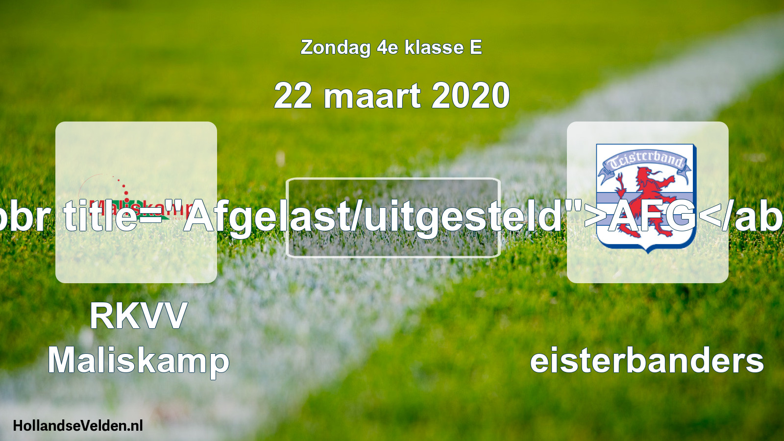 Scheduled Match: RKVV Maliskamp - Teisterbanders (22 March 2020)