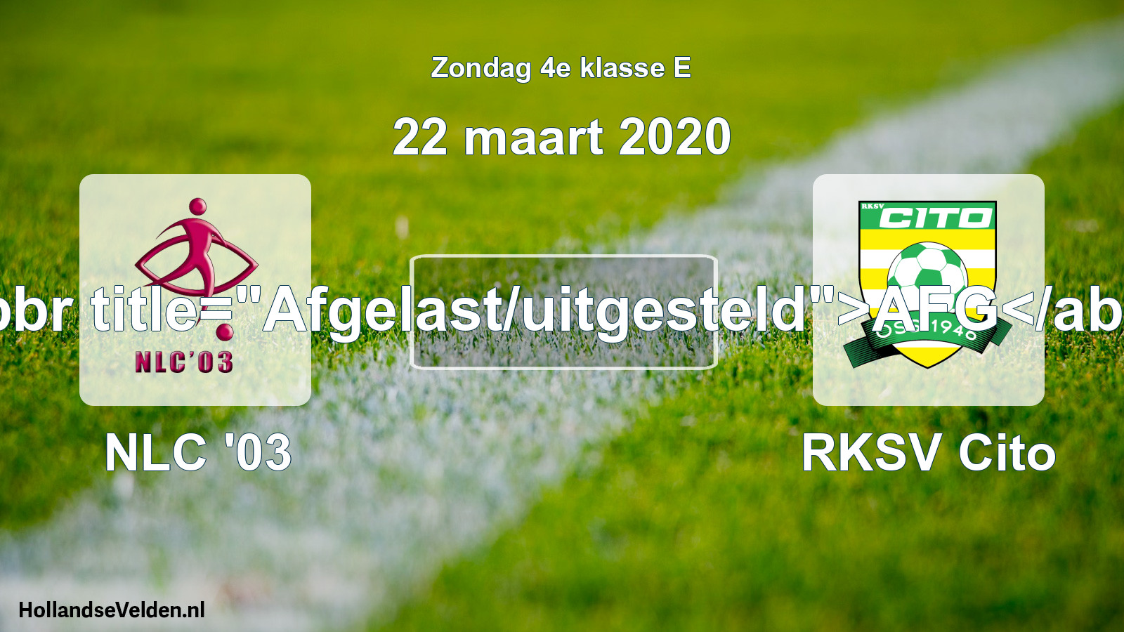 Scheduled Match: NLC '03 - RKSV Cito (22 March 2020)