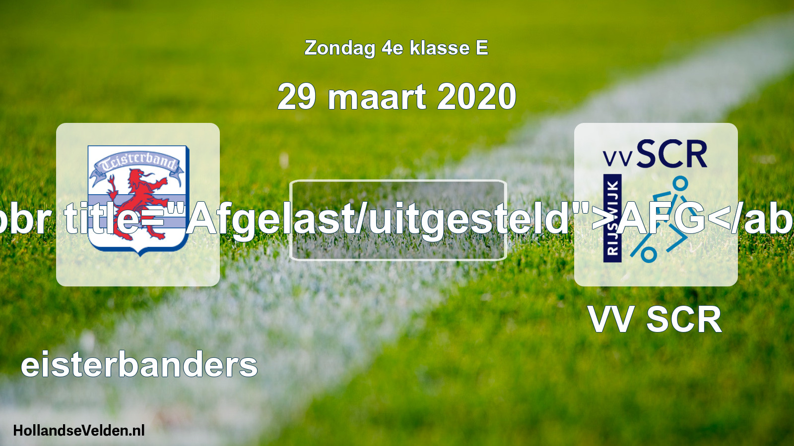 Scheduled Match: Teisterbanders - VV SCR (29 March 2020)