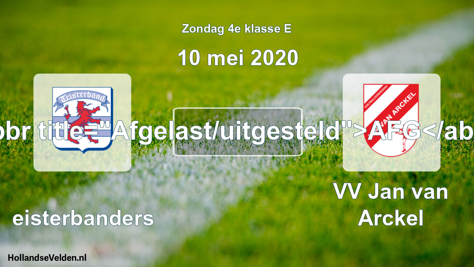 Scheduled Match: Teisterbanders - VV Jan van Arckel (10 May 2020)