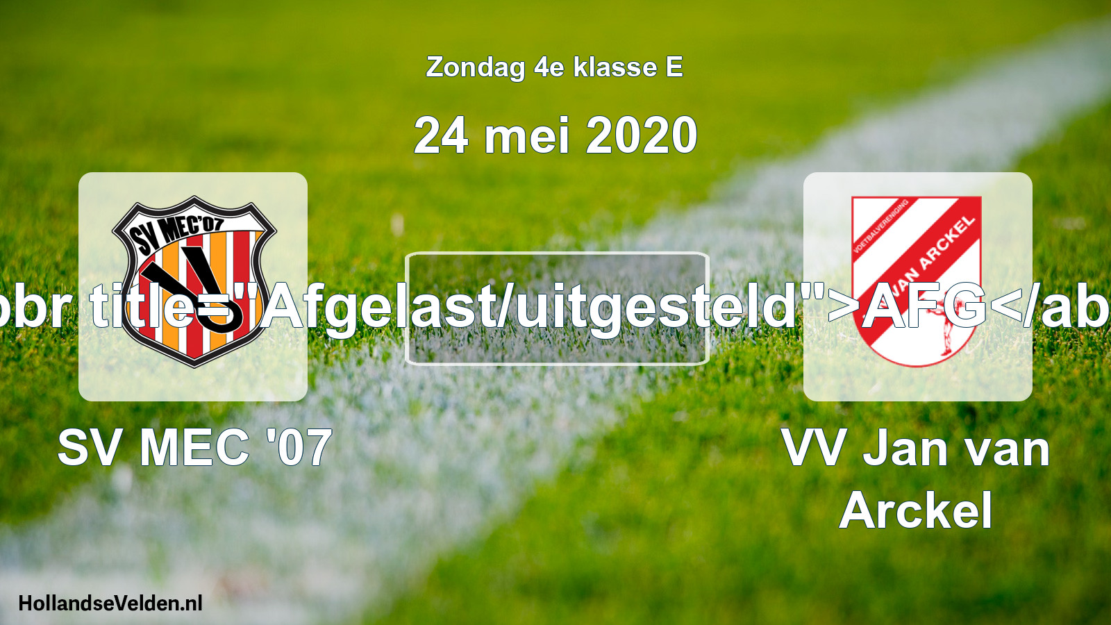 Scheduled Match: SV MEC '07 - VV Jan van Arckel (24 May 2020)