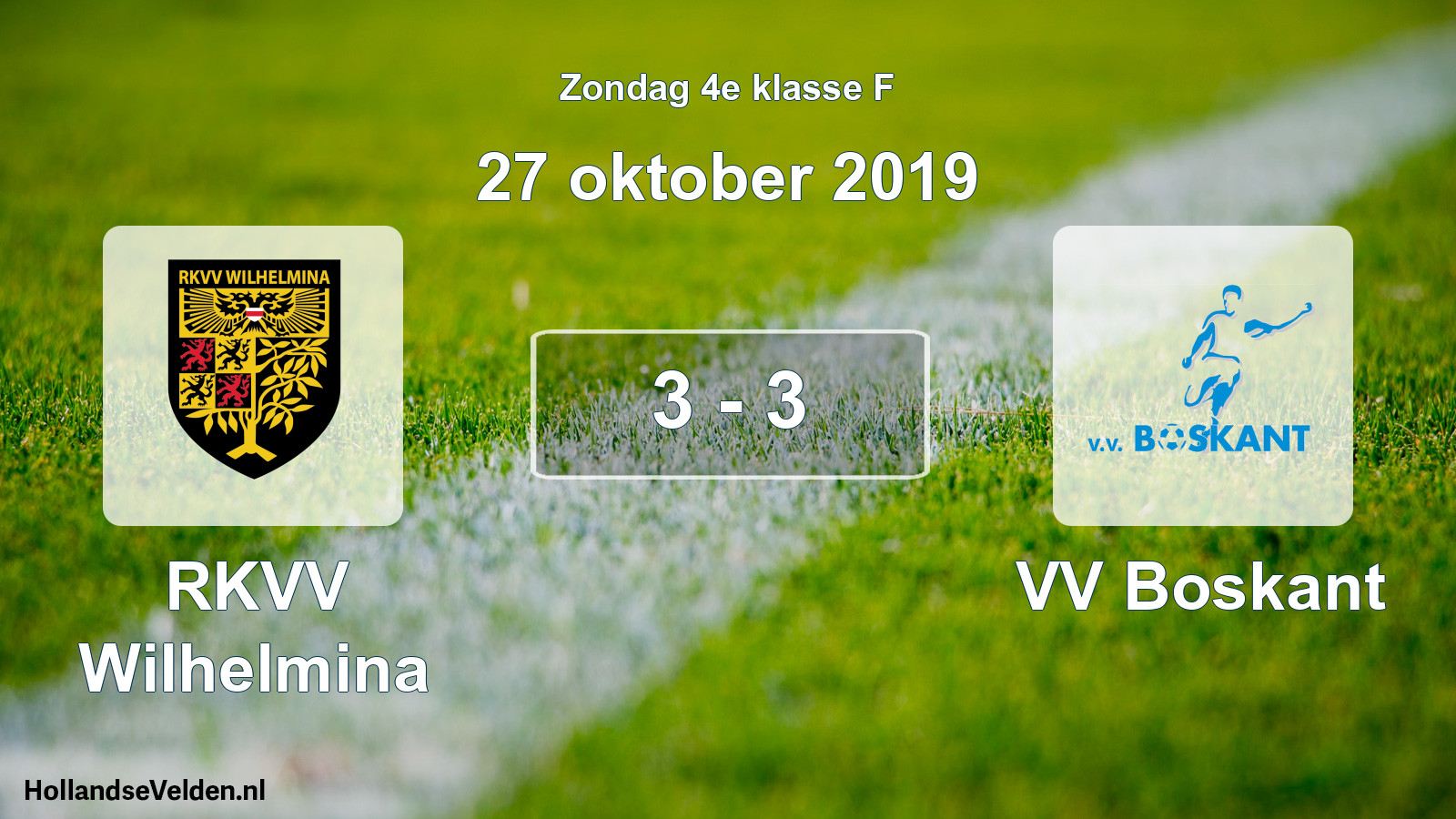 Total number of matches played: RKVV Wilhelmina - VV Boskant 3 - 3 (27 October 2019)