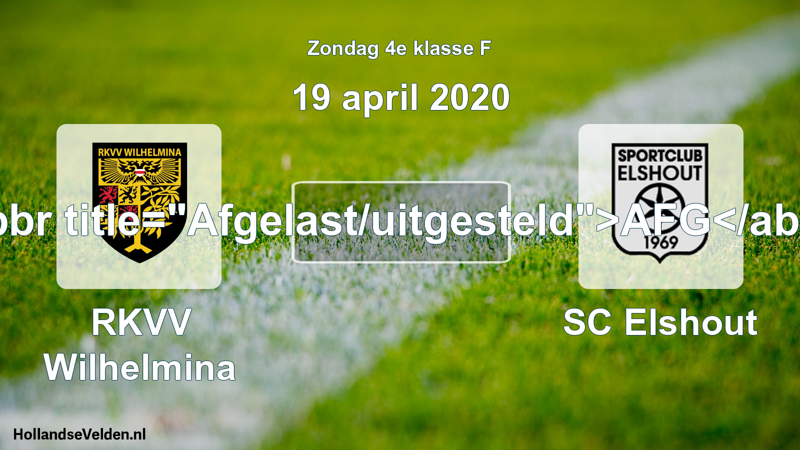 Scheduled Match: RKVV Wilhelmina - SC Elshout (19 April 2020)