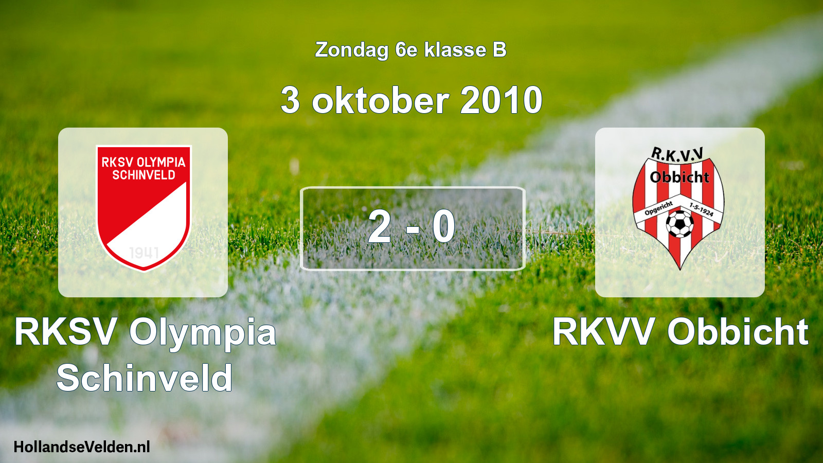 Total number of matches played: RKSV Olympia Schinveld - RKVV Obbicht 2 - 0 (3 October 2010)