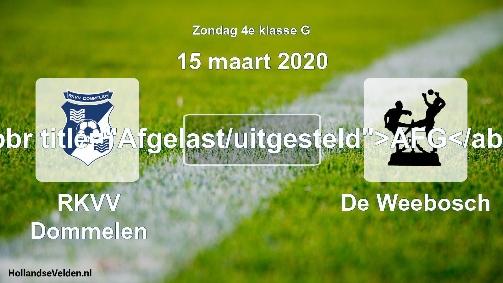 Scheduled Match: RKVV Dommelen - De Weebosch (15 March 2020)