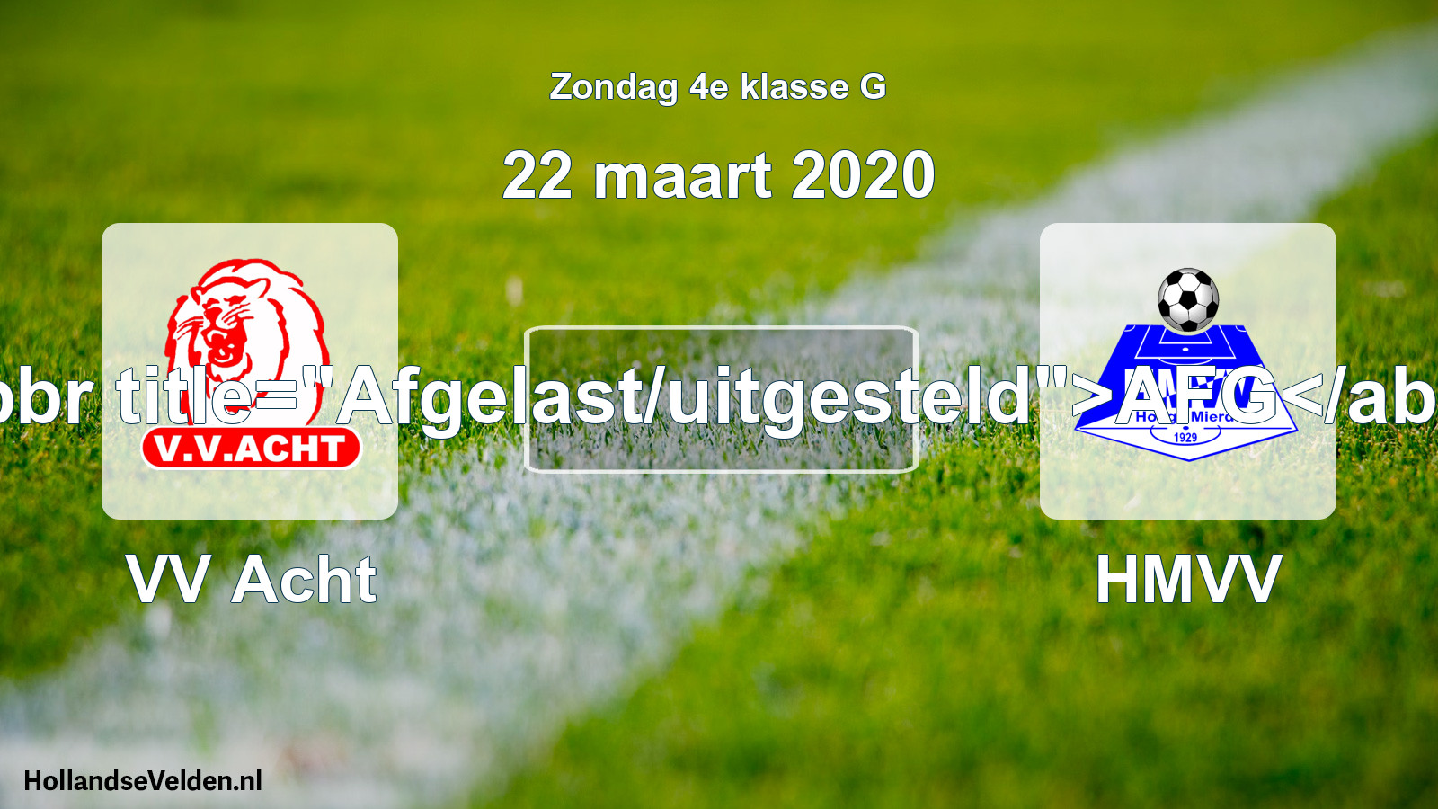 Scheduled Match: VV Acht - HMVV (22 March 2020)