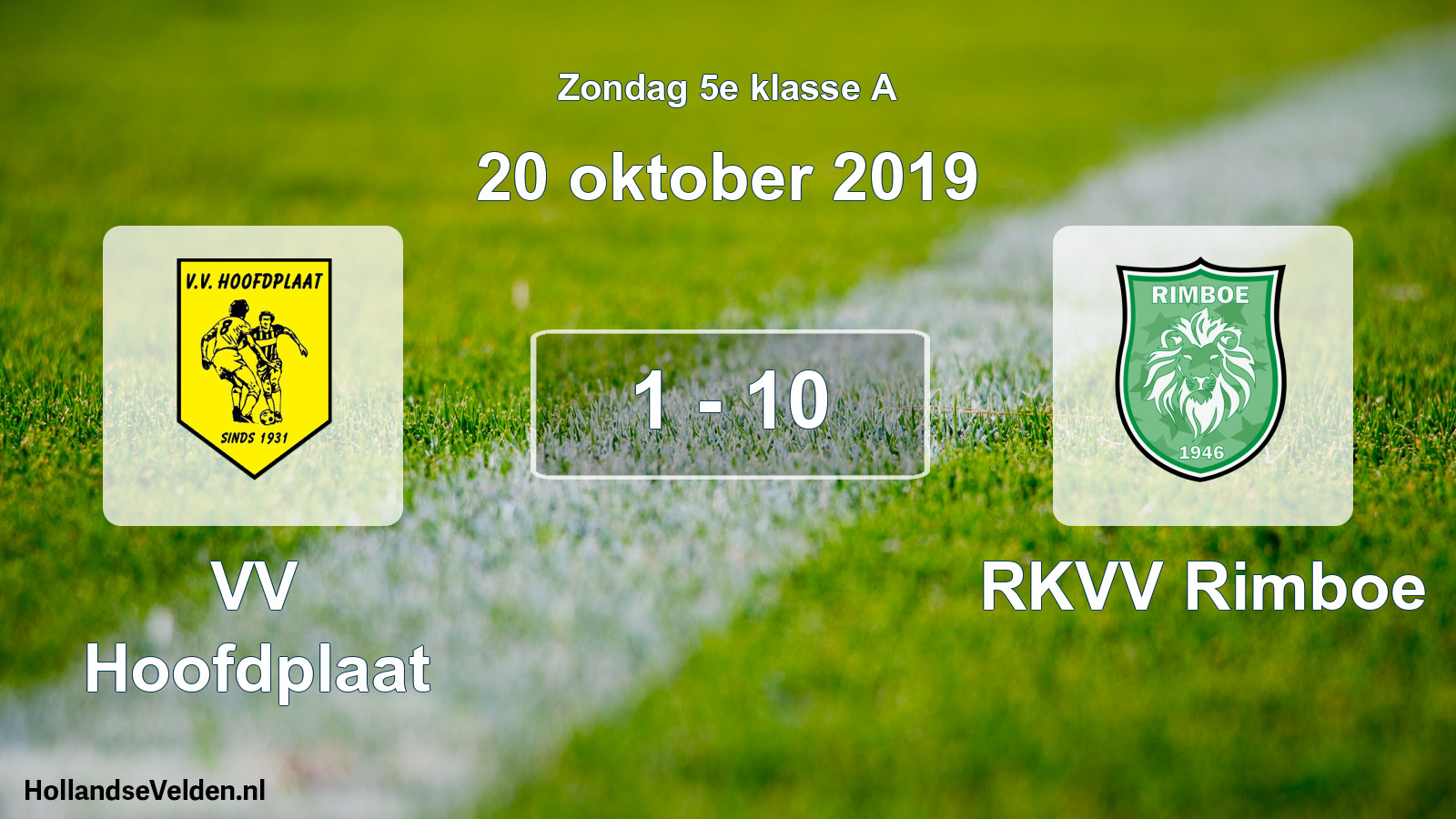 Total number of matches played: VV Hoofdplaat - RKVV Rimboe 1 - 10 (20 October 2019)