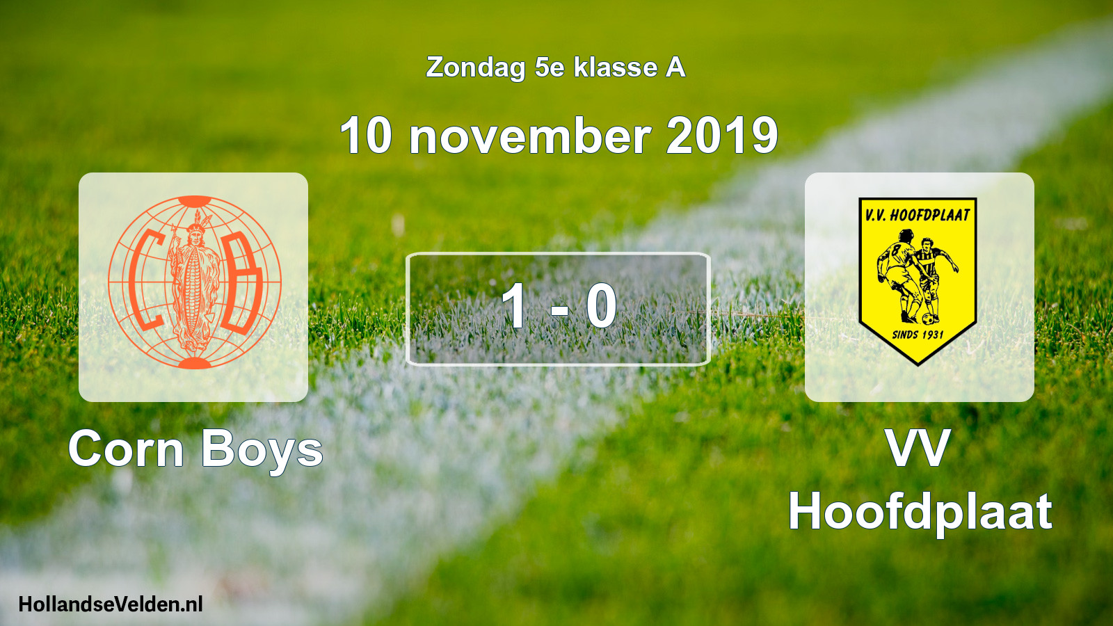 Total number of matches played: Corn Boys - VV Hoofdplaat 1 - 0 (10 November 2019)