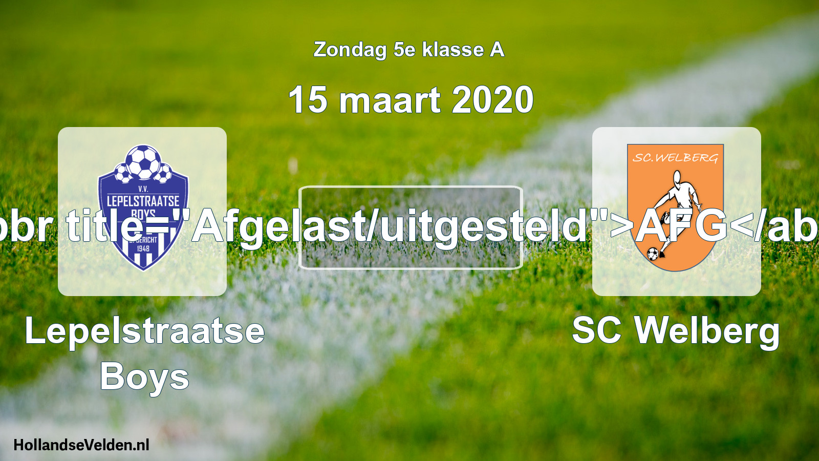 Scheduled Match: Lepelstraatse Boys - SC Welberg (15 March 2020)