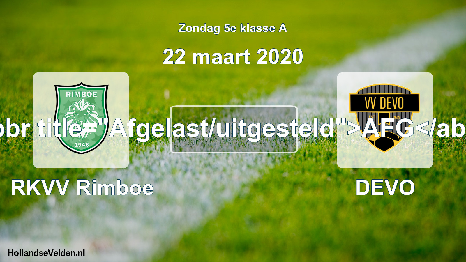 Scheduled Match: RKVV Rimboe - DEVO (22 March 2020)