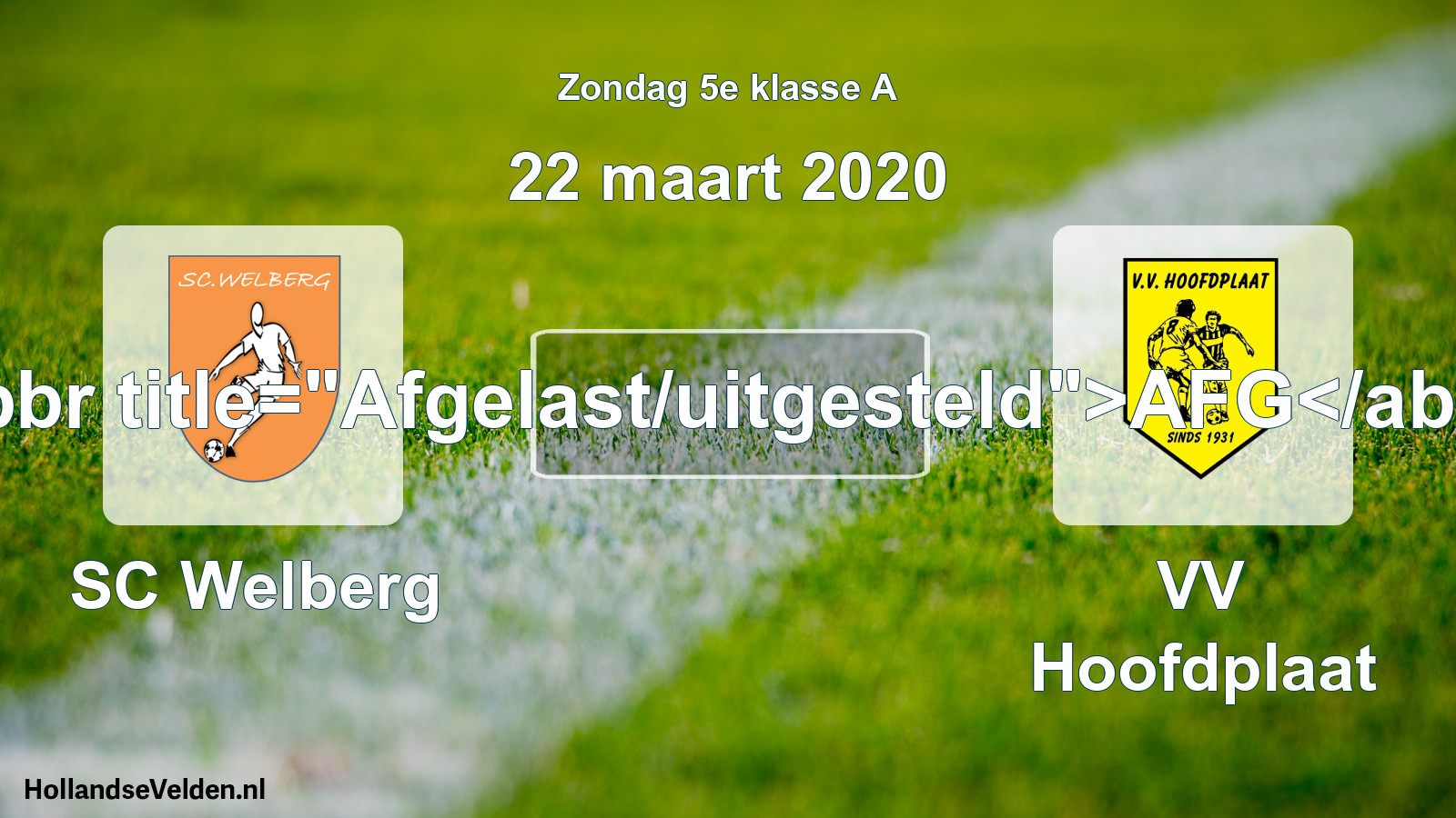 Scheduled Match: SC Welberg - VV Hoofdplaat (22 March 2020)