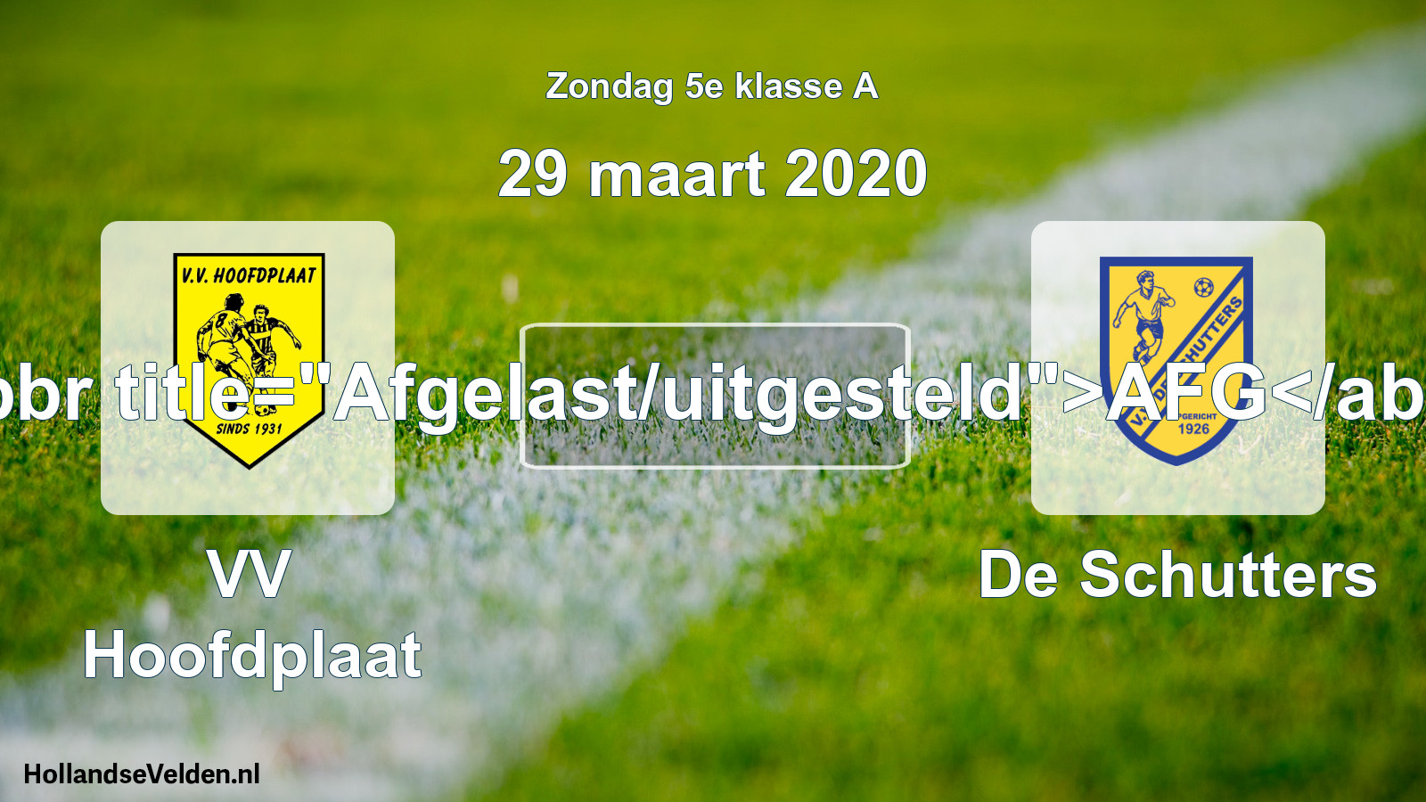 Scheduled Match: VV Hoofdplaat - De Schutters (29 March 2020)