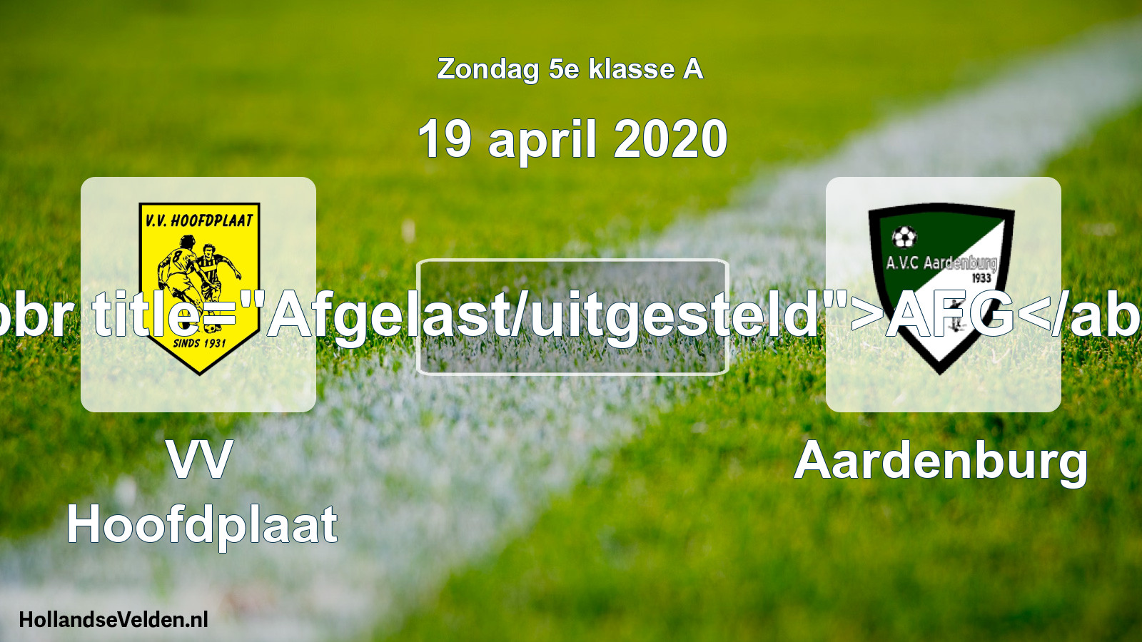 Scheduled Match: VV Hoofdplaat - Aardenburg (19 April 2020)