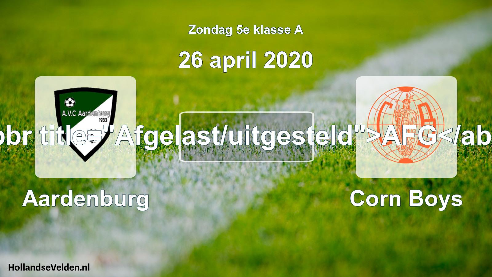 Scheduled Match: Aardenburg - Corn Boys (26 April 2020)