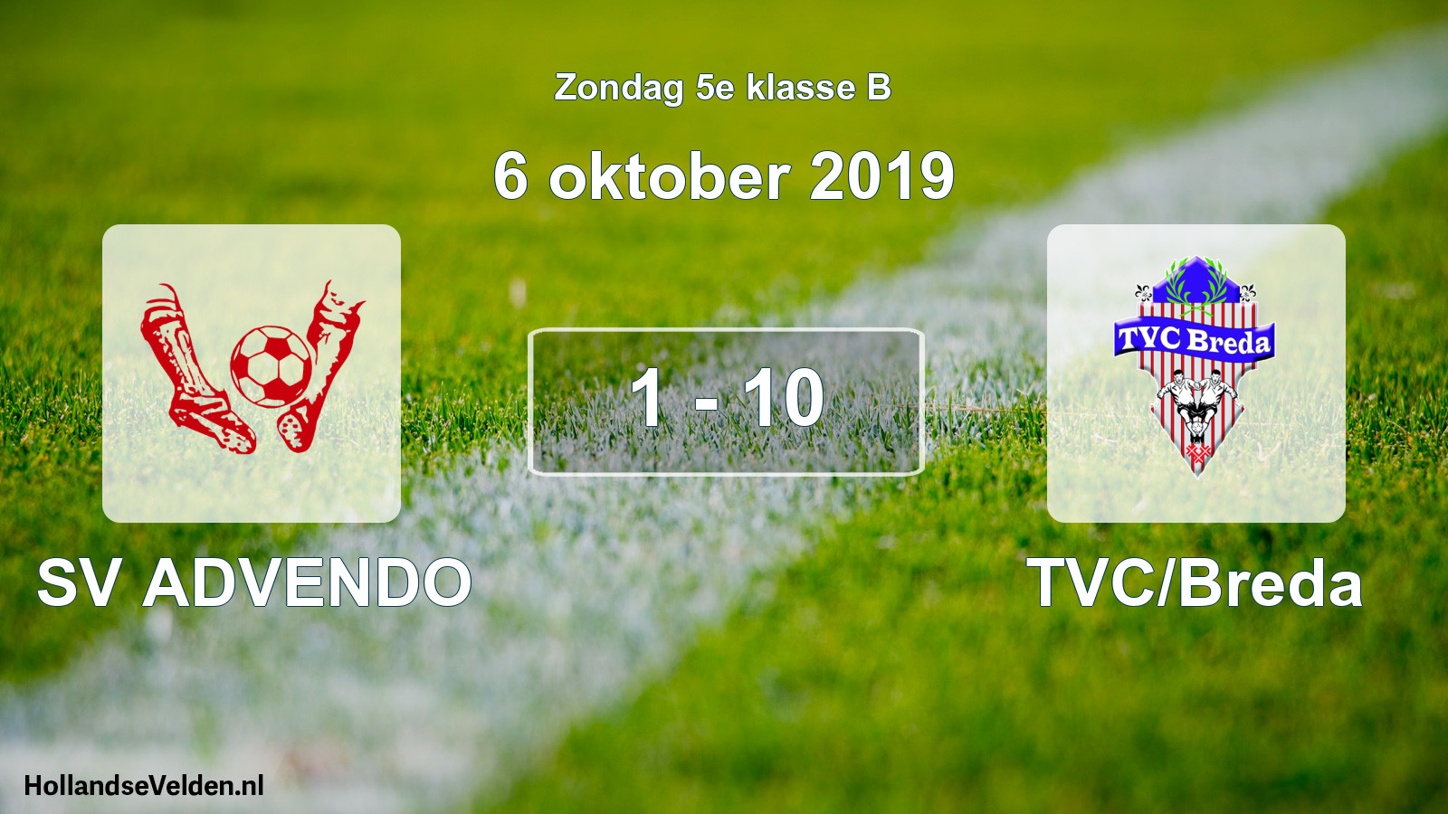Total number of matches played: SV ADVENDO - TVC/Breda 1 - 10 (6 October 2019)