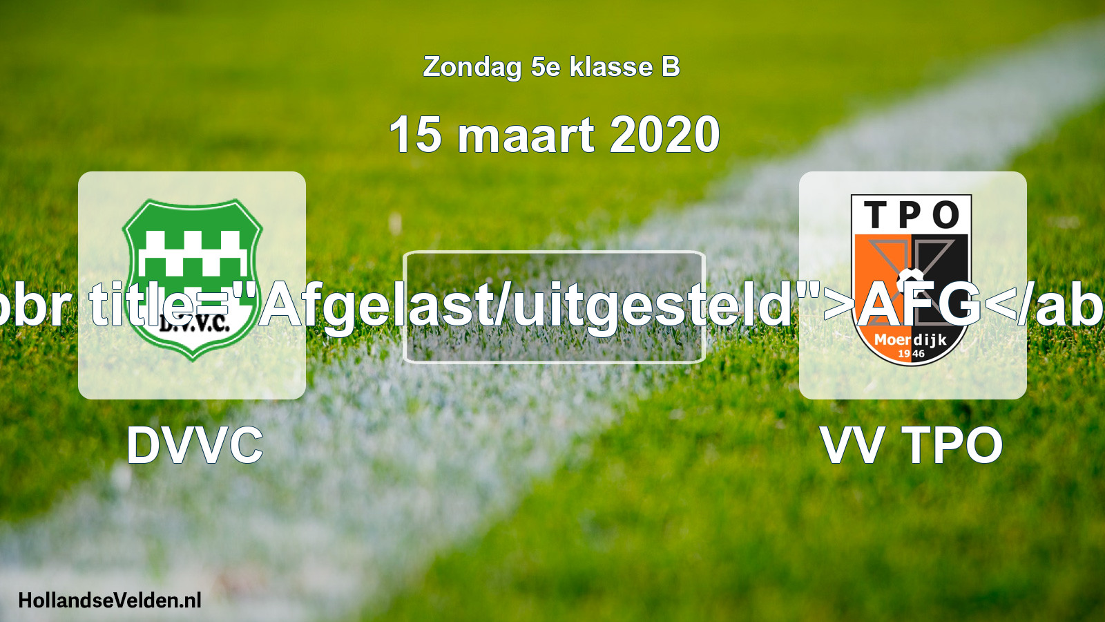Scheduled Match: DVVC - VV TPO (15 March 2020)