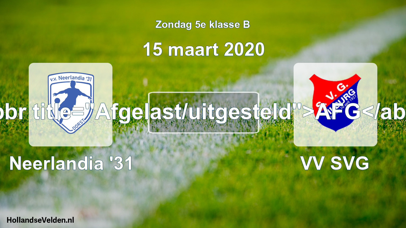 Scheduled Match: Neerlandia '31 - VV SVG (15 March 2020)