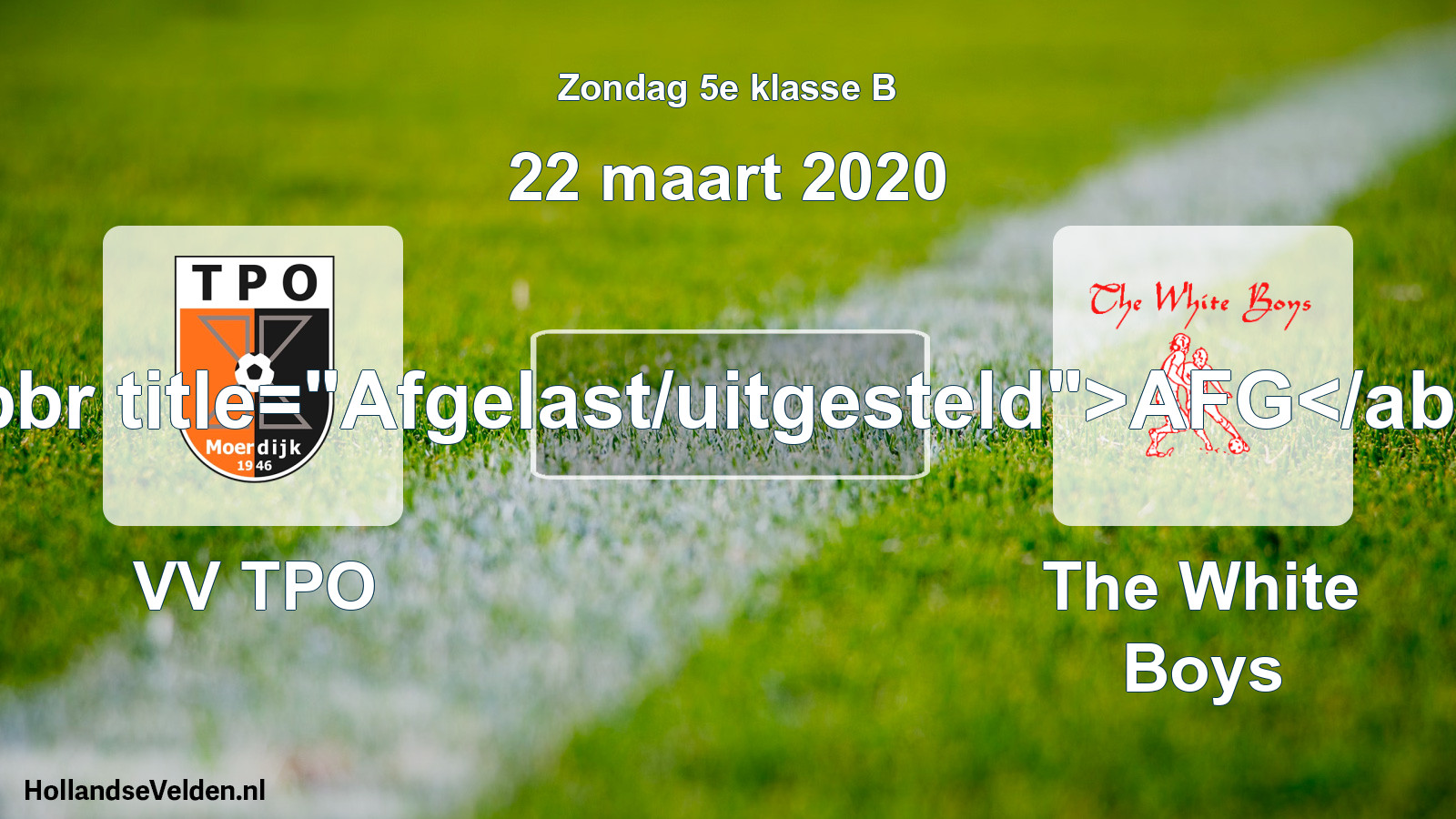 Scheduled Match: VV TPO - The White Boys (22 March 2020)