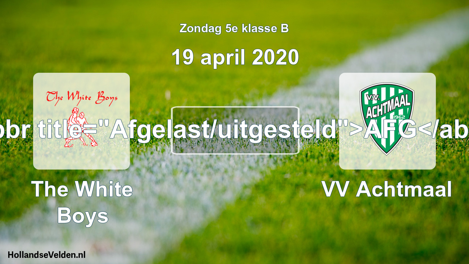 Scheduled Match: The White Boys - VV Achtmaal (19 April 2020)