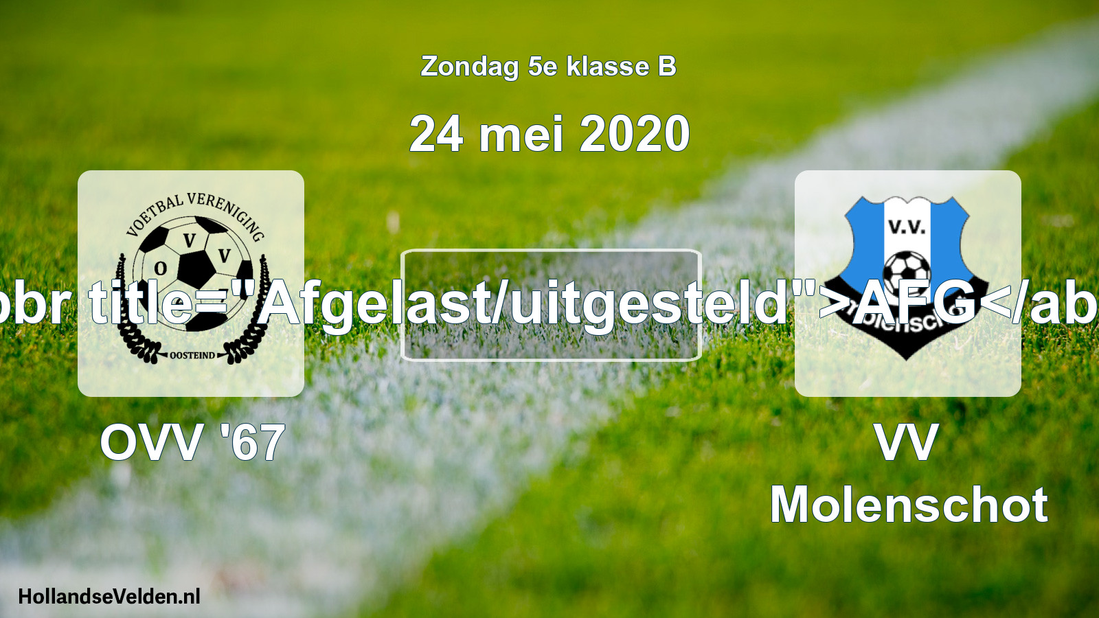 Scheduled Match: OVV '67 - VV Molenschot (24 May 2020)