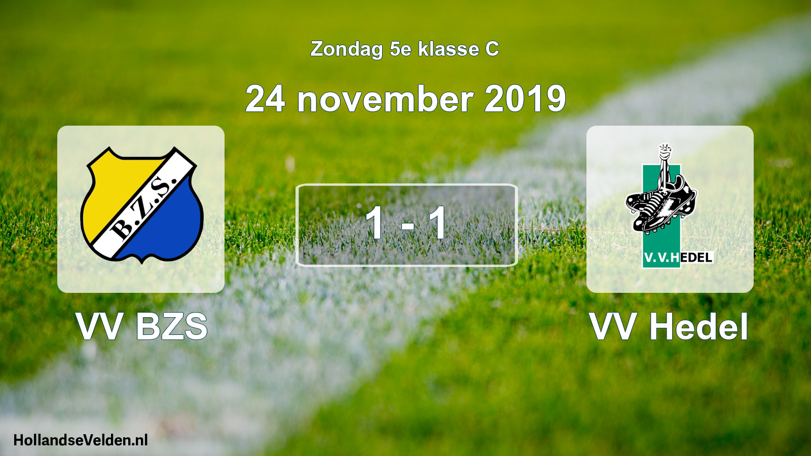 Total number of matches played: VV BZS - VV Hedel 1 - 1 (24 November 2019)
