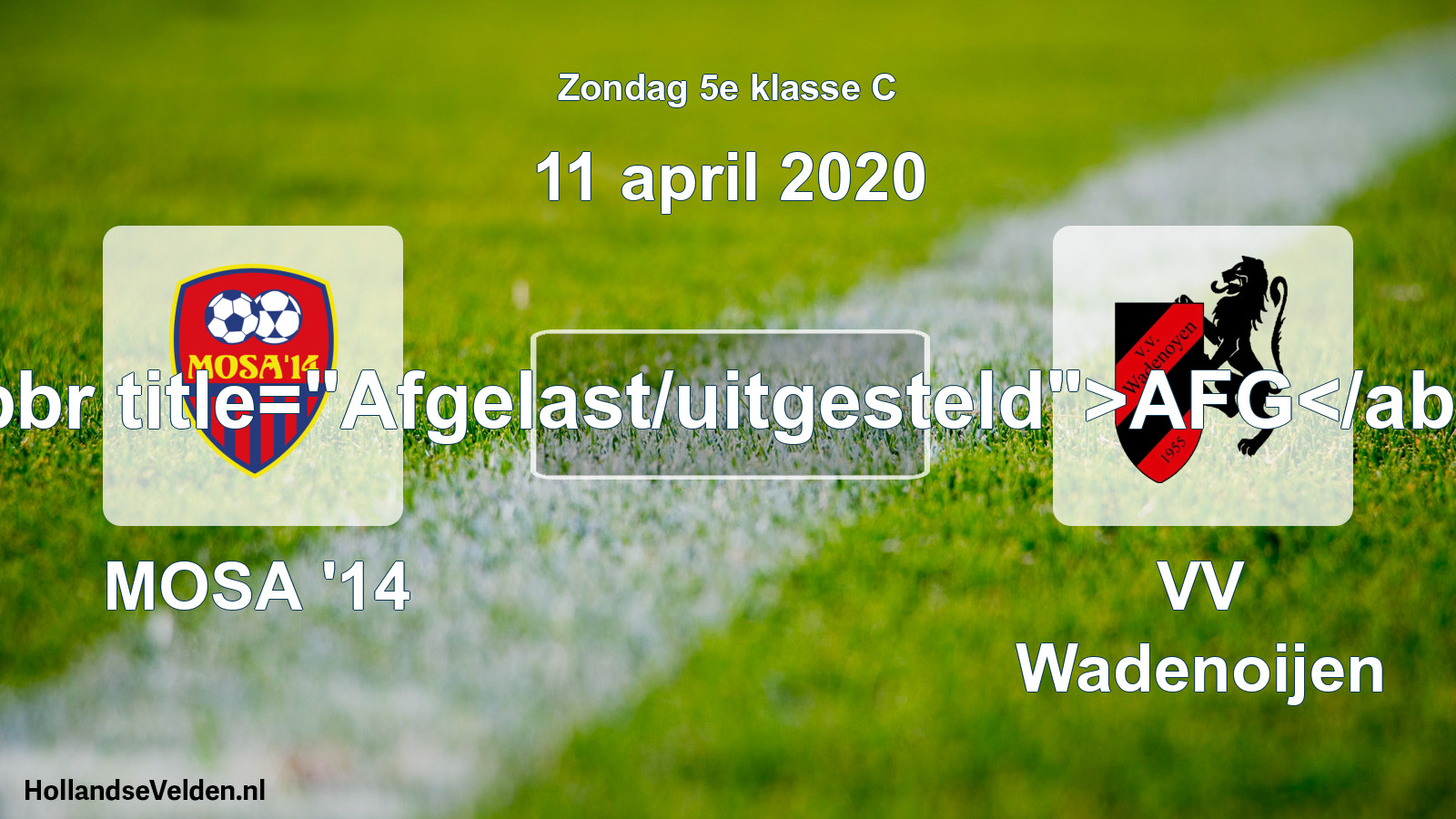 Scheduled Match: MOSA '14 - VV Wadenoijen (11 April 2020)