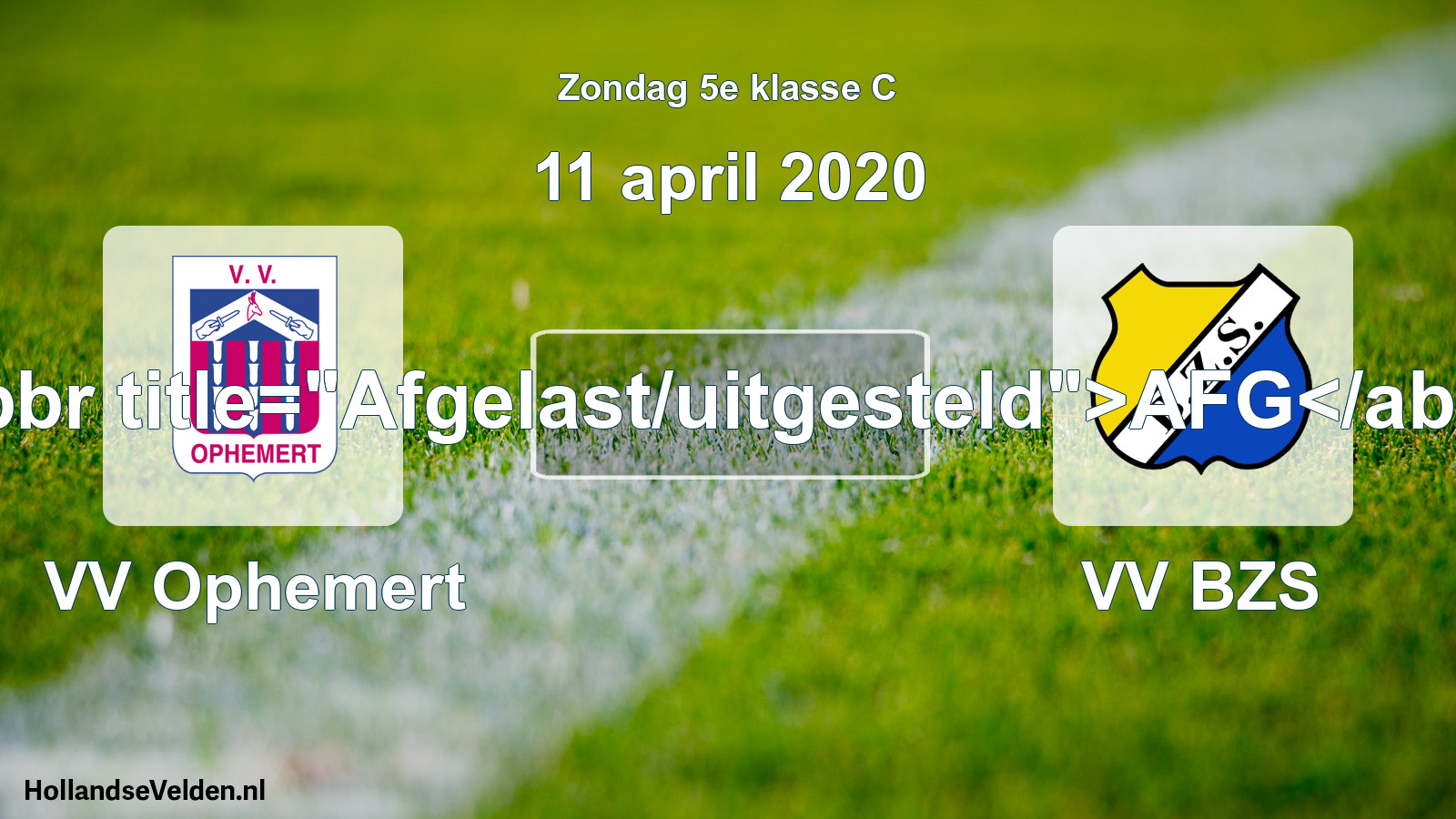Scheduled Match: VV Ophemert - VV BZS (11 April 2020)