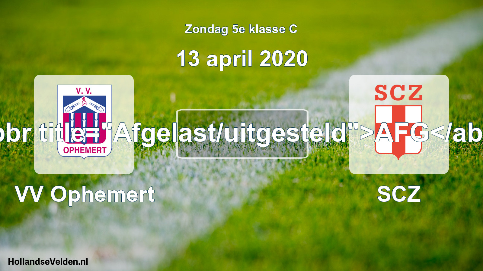 Scheduled Match: VV Ophemert - SCZ (13 April 2020)