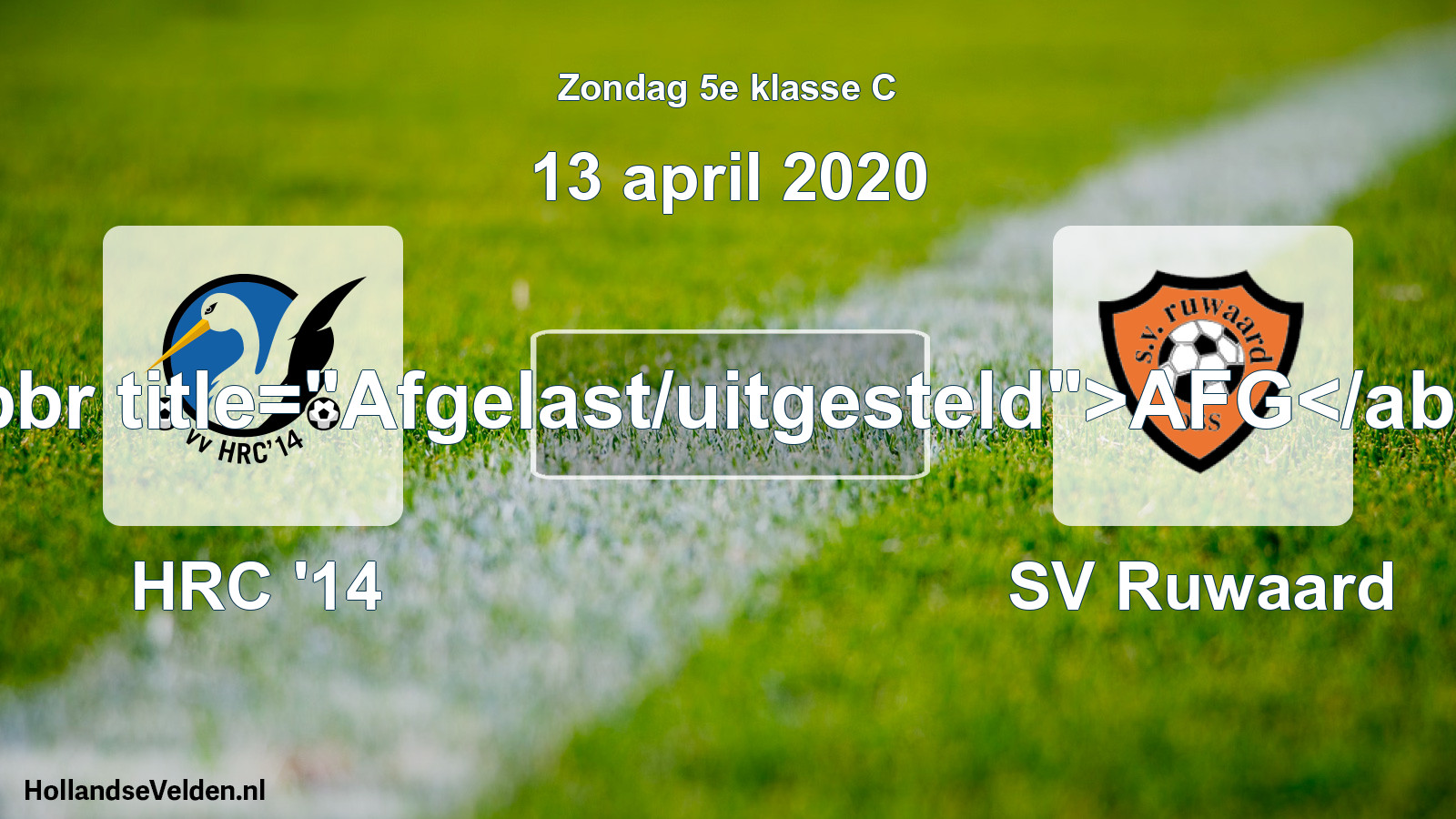 Scheduled Match: HRC '14 - SV Ruwaard (13 April 2020)