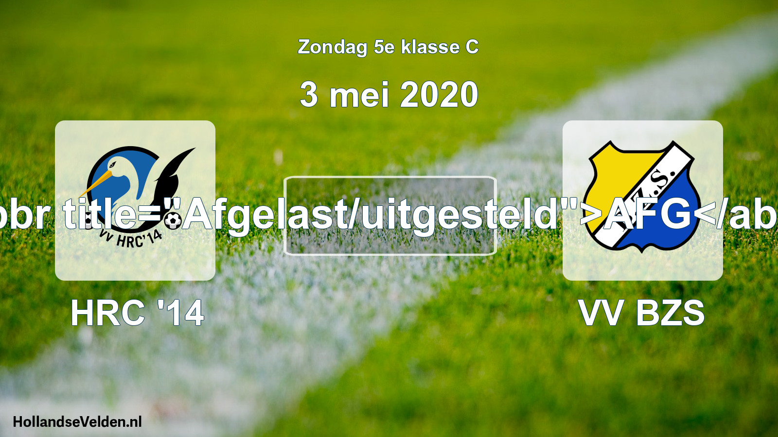 Scheduled Match: HRC '14 - VV BZS (3 May 2020)