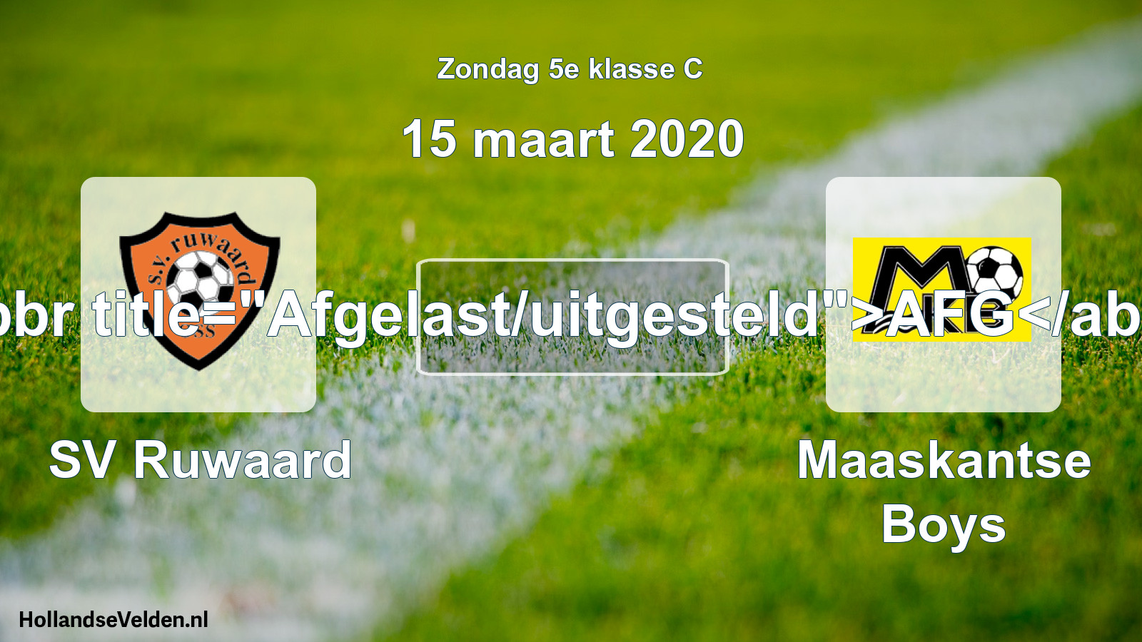 Scheduled Match: SV Ruwaard - Maaskantse Boys (15 March 2020)