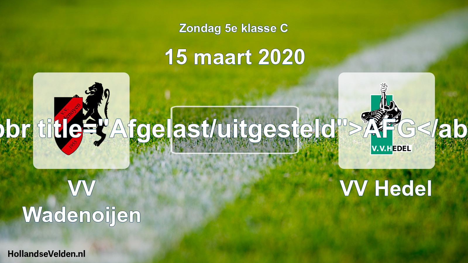 Scheduled Match: VV Wadenoijen - VV Hedel (15 March 2020)