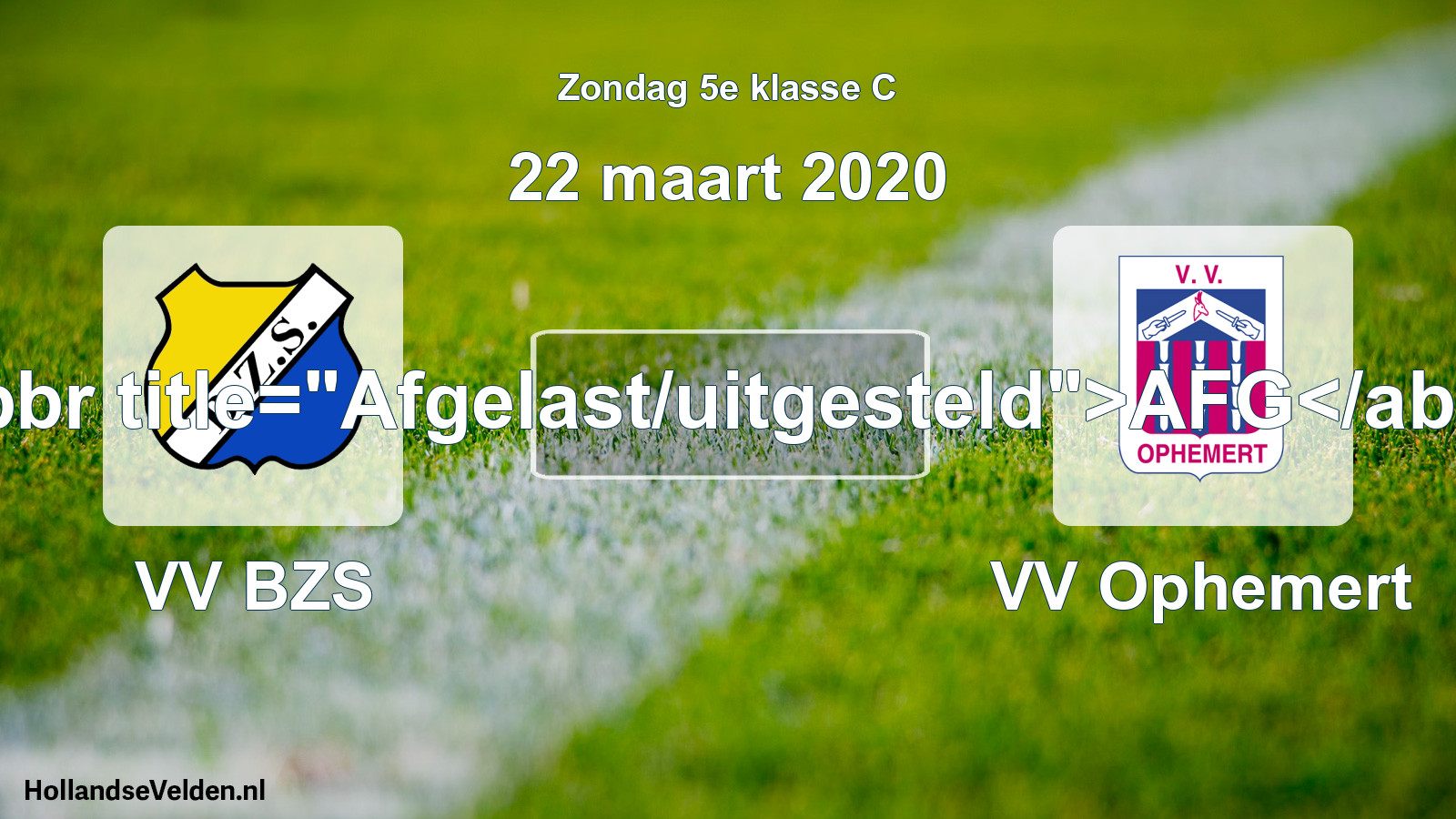 Scheduled Match: VV BZS - VV Ophemert (22 March 2020)