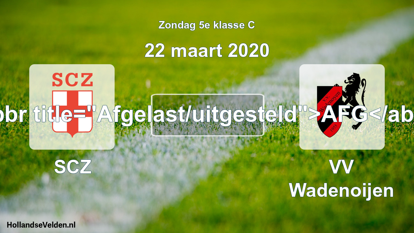 Scheduled Match: SCZ - VV Wadenoijen (22 March 2020)