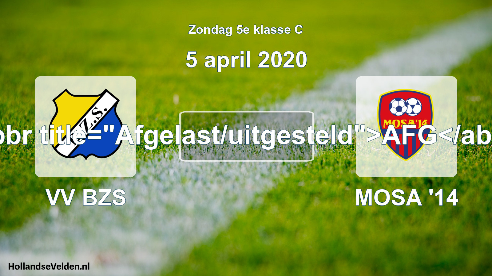 Scheduled Match: VV BZS - MOSA '14 (5 April 2020)
