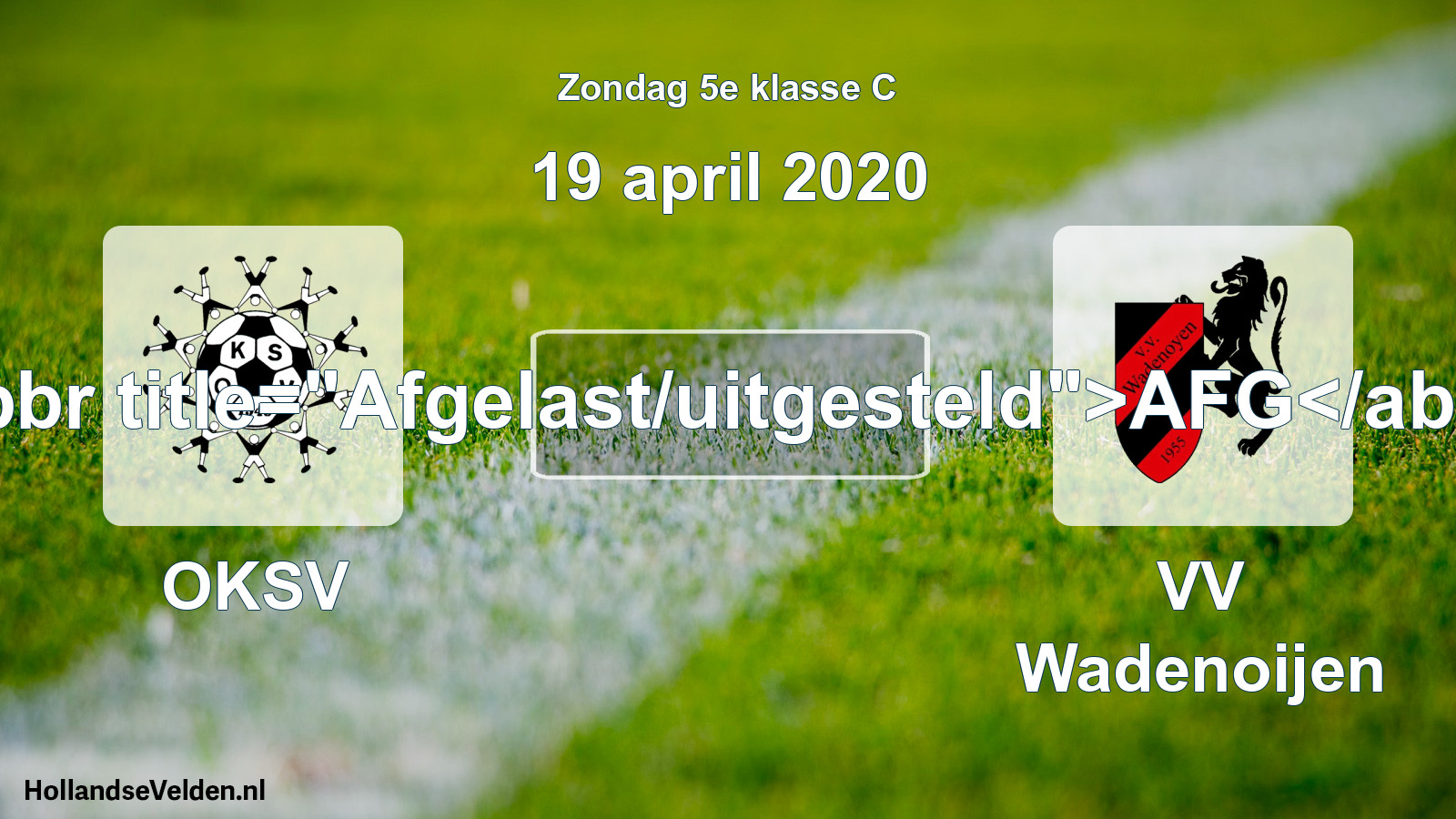 Scheduled Match: OKSV - VV Wadenoijen (19 April 2020)
