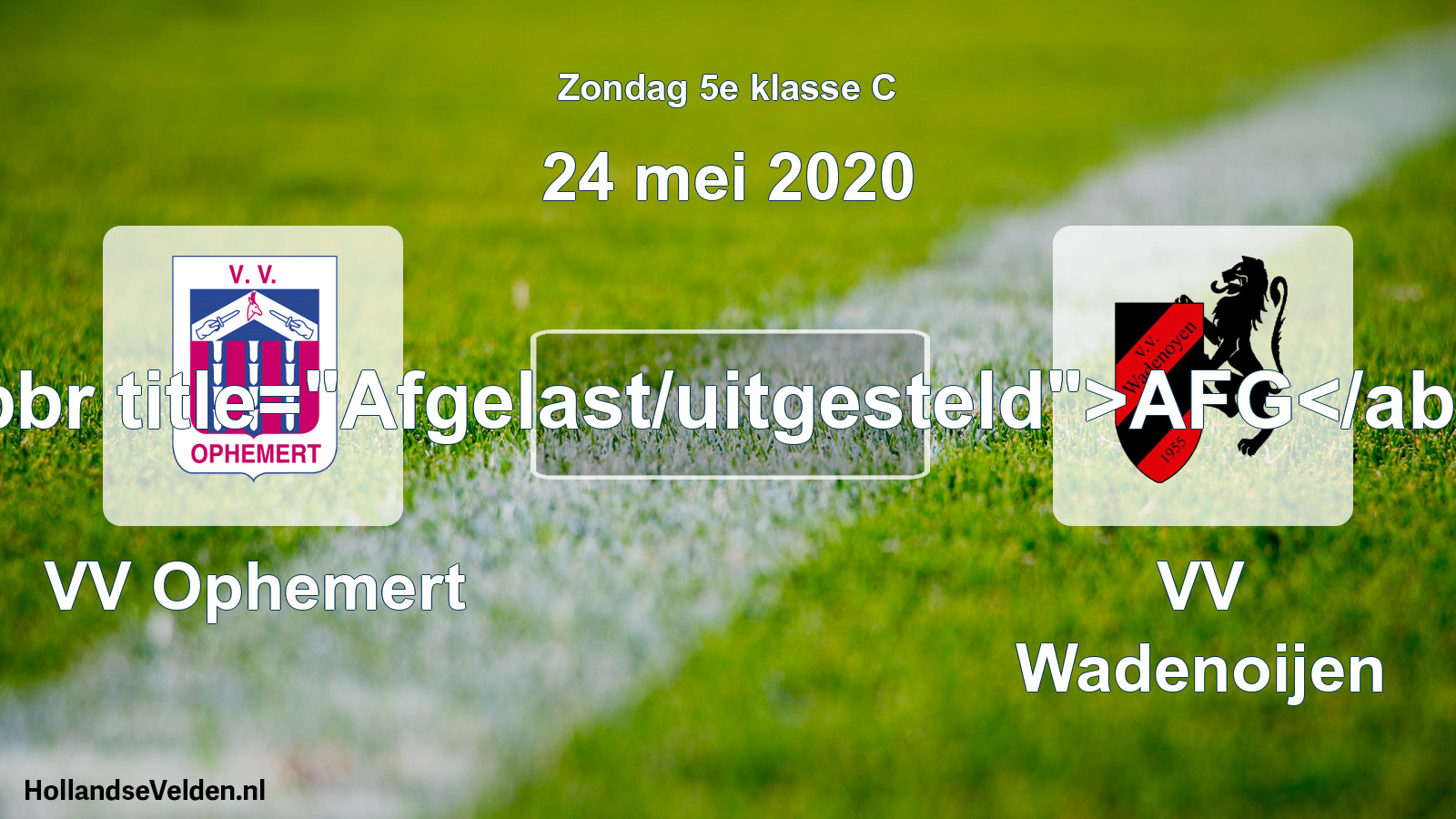 Scheduled Match: VV Ophemert - VV Wadenoijen (24 May 2020)